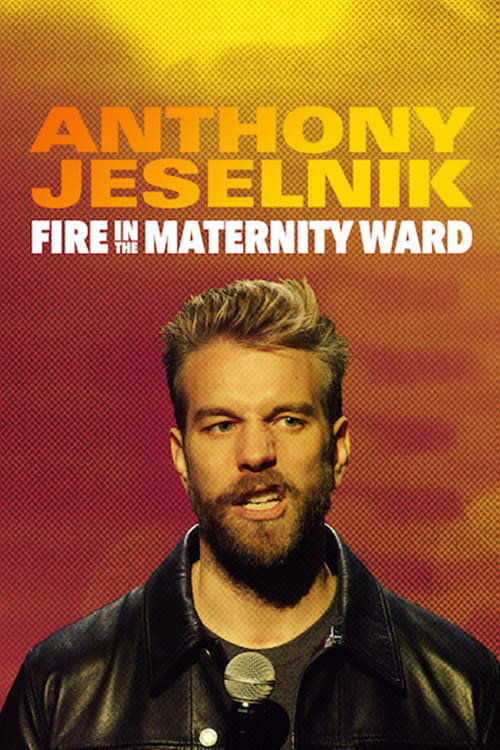 Anthony Jeselnik: Fire in the Maternity Ward poster
