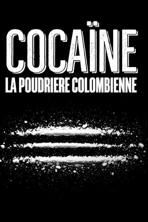 Cocaïne : la poudrière colombienne poster