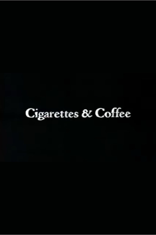 Cigarettes & Coffee poster