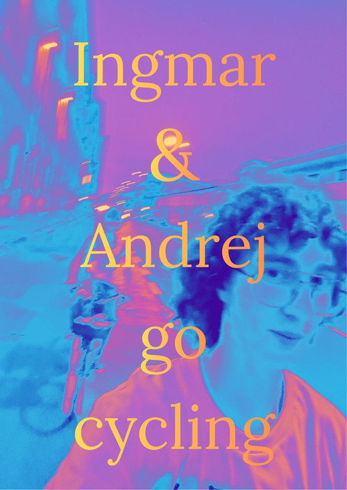 Ingmar & Andrej go cycling poster