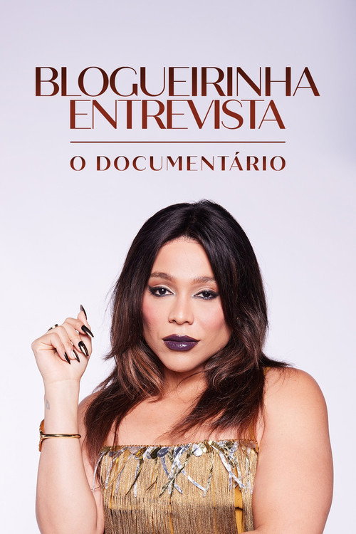 Blogueirinha Entrevista: O Documentário poster